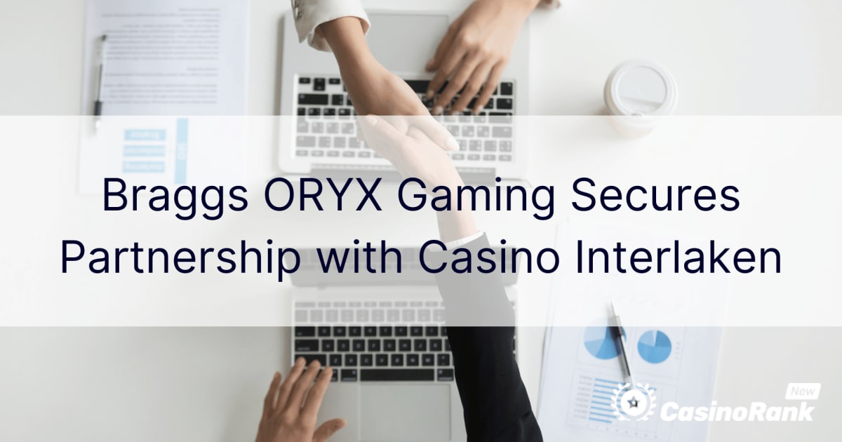 Braggs ORYX Gaming sichert sich Partnerschaft mit Spielothek Interlaken